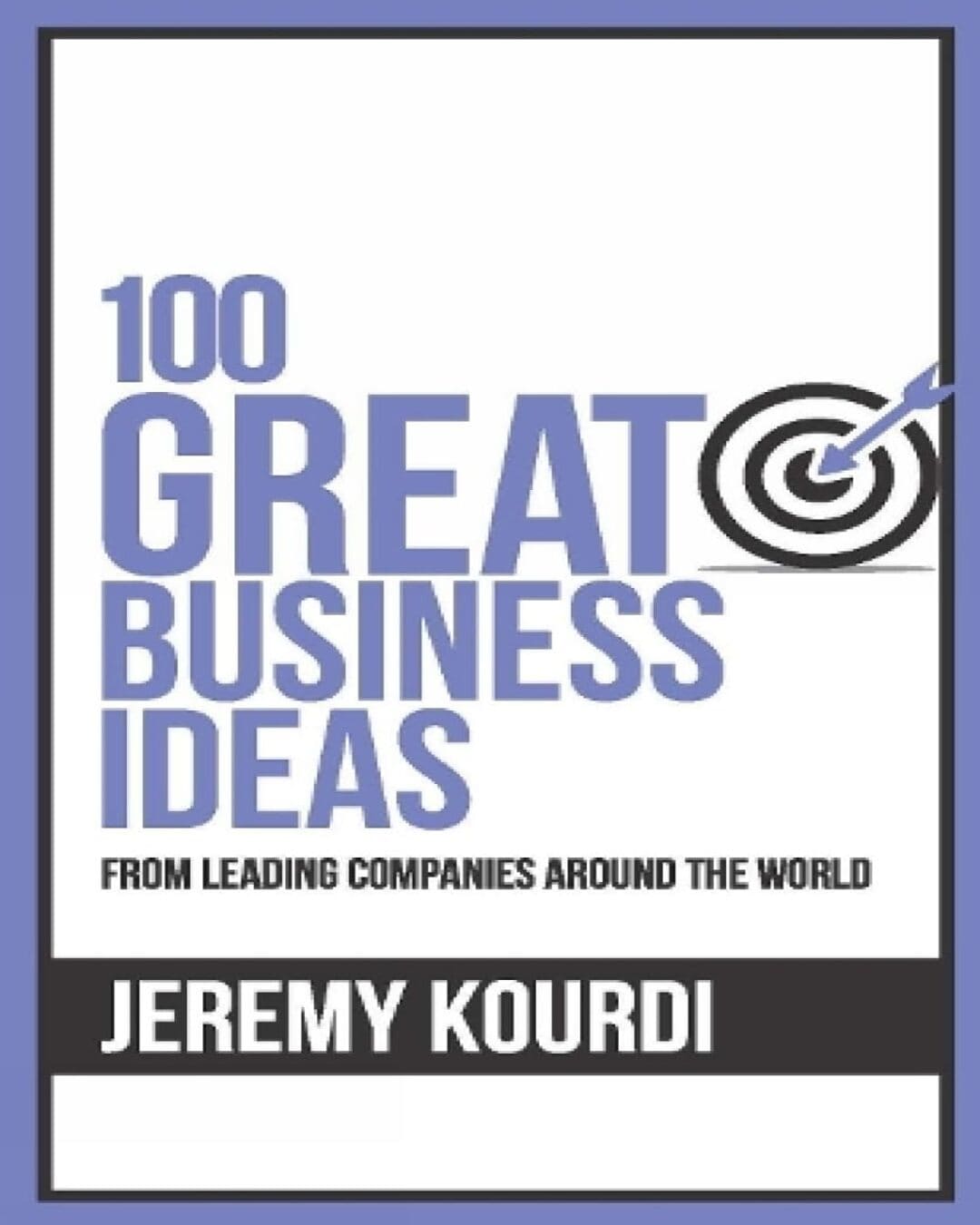 100 Great Business Ideas by Jeremy Kourdi [Paperback]