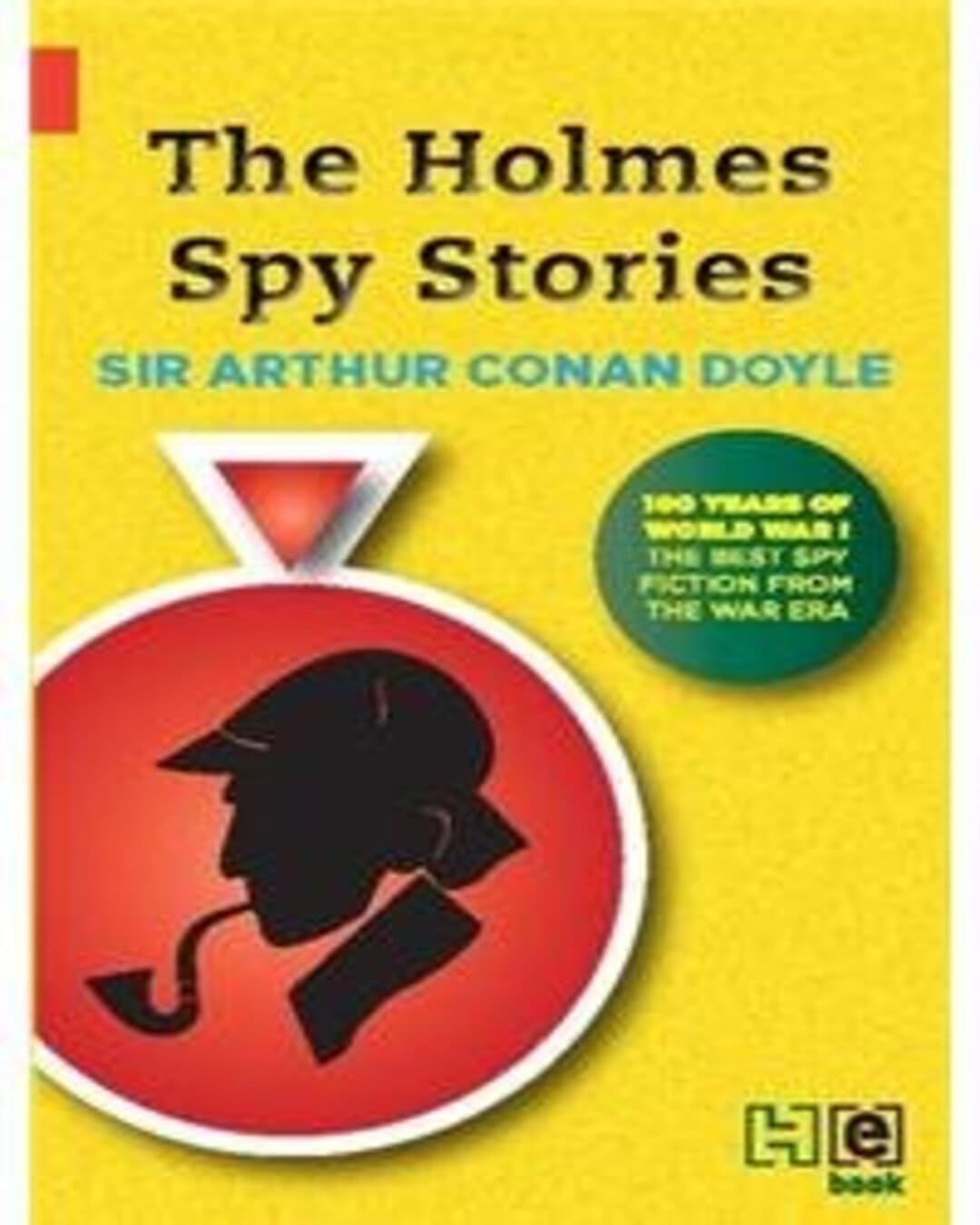 The Holmes Spy Stories by by Arthur Conan Doyle [Paperback]