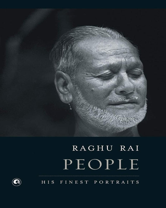 People: His Finest Portraits by Raghu Rai [Hardcover]