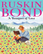 A Bouquet of Love by Ruskin Bond [Paperback]