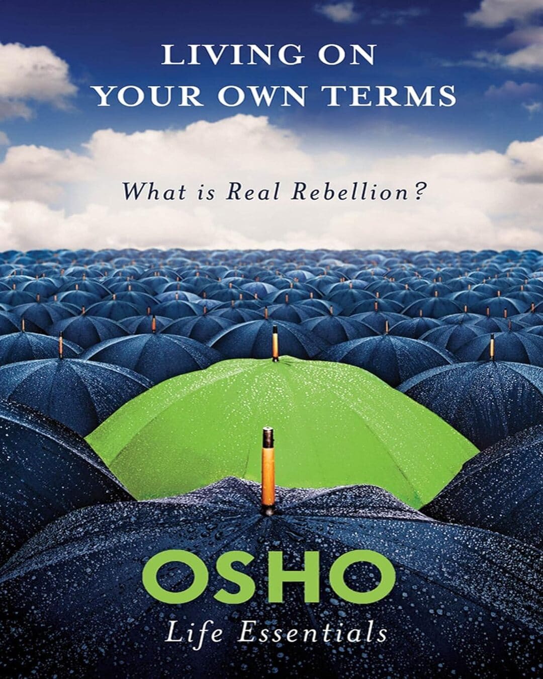 Living on Your Own Terms: What is Real Rebellion? by OSHO [Paperback]