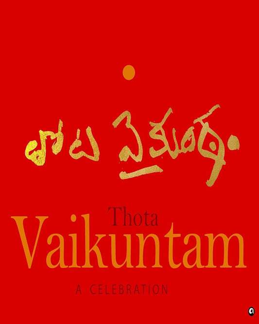 Thota Vaikuntam : A Celebration by Thota Vaikuntam [Hardcover]