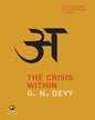 The Crisis Within: On Knowledge and Education in India by G. N. Devy [Hardcover]