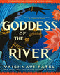 Goddess of the River by Vaishnavi Patel [Paperback]