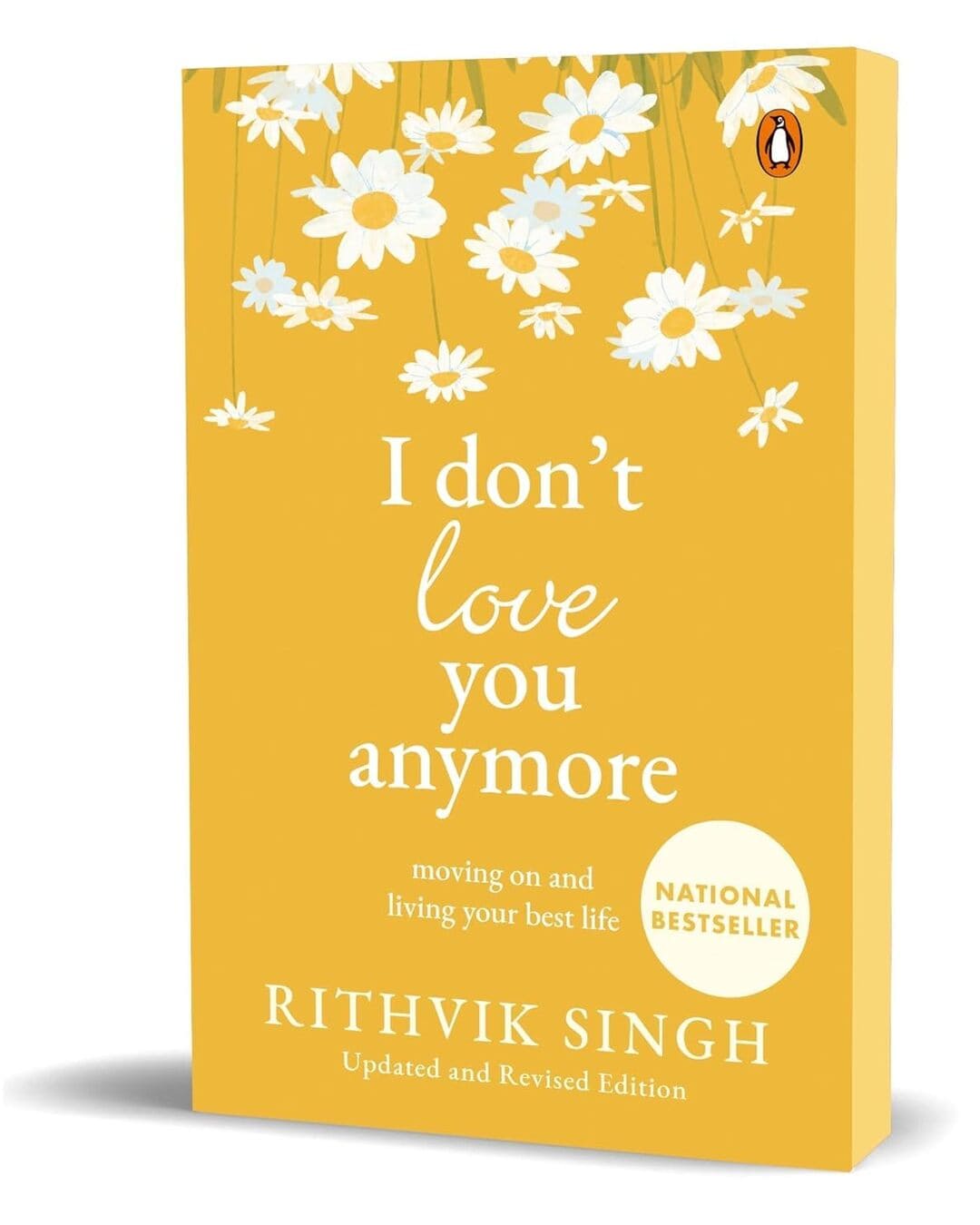 I Dont Love You Anymore: Moving On And Living Your Best Life by Rithvik Singh [Paperback]