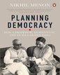 Planning Democracy: How a Professor, an Institute, and an Idea Shaped India [Hardcover]