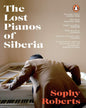 The Lost Pianos Of Siberia [Paperback]