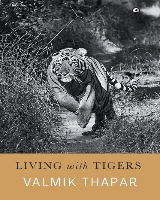 Living with Tigers by Valmik Thapar [Hardcover]