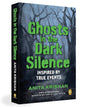 Ghosts in the Dark Silence : Inspired by True Events by Anita Krishan [Paperback]