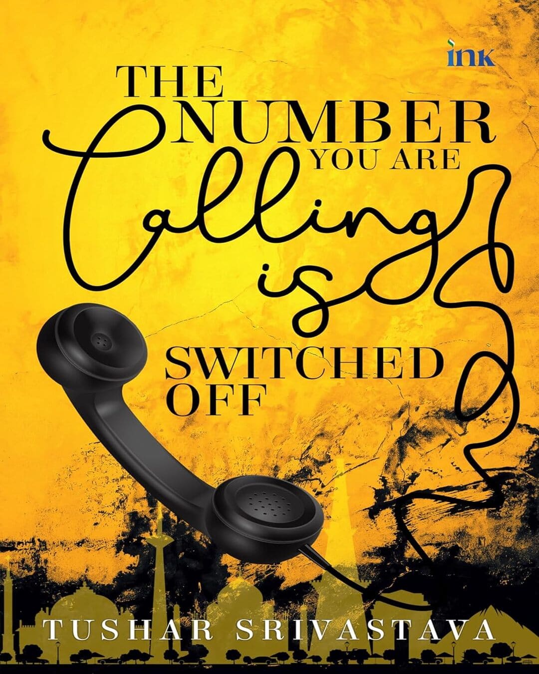 The Number You Are Calling Is Switched Off by Tushar Srivastava [Paperback]