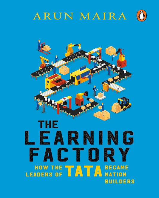 Learning Factory, The: How The Leaders O by Maira, Arun [Hardcover]