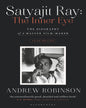 Satyajit Ray: The Inner Eye: The Biography Of A Master Film-Maker by Andrew Robinson [Paperback]