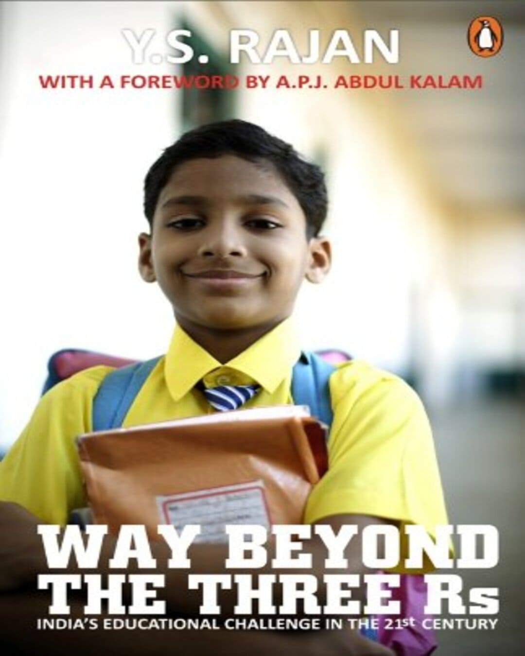 Way Beyond The Three Rs. Indias Education Challenge In The 21St Century by A P J Abdul Kalam [Paperback]