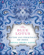 The Blue Lotus: Myths and Folktales of India by Meena Arora Nayak [Hardcover]