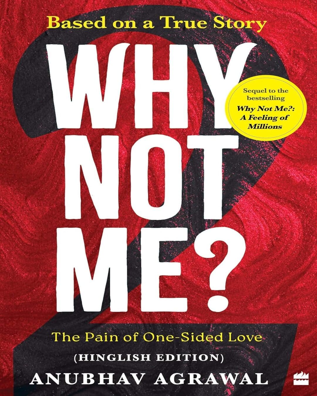 Why Not Me? The Pain of One-Sided Love by Anubhav Agrawal - Hinglish Edition [Paperback]