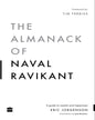 The Almanack of Naval Ravikant : A Guide to Wealth and Happiness [Hardcover]