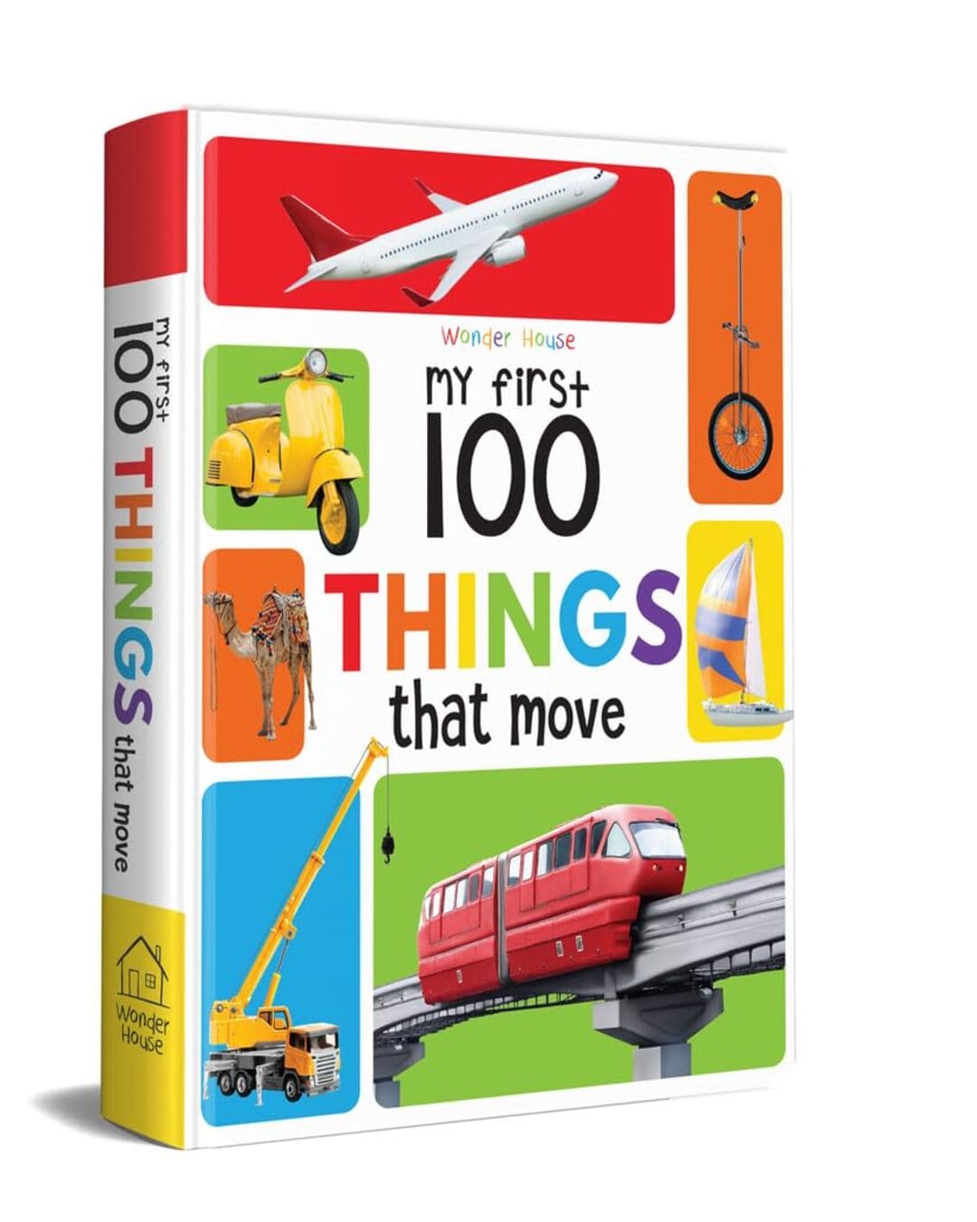 My First 100 Things That Move: Padded Board Books by Wonder House Books [Board Book]