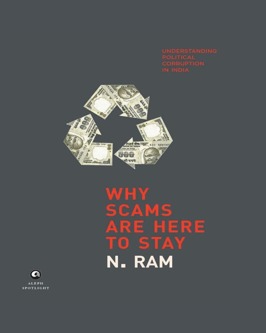 Why Scams are Here to Stay by by N. Ram [Hardcover]