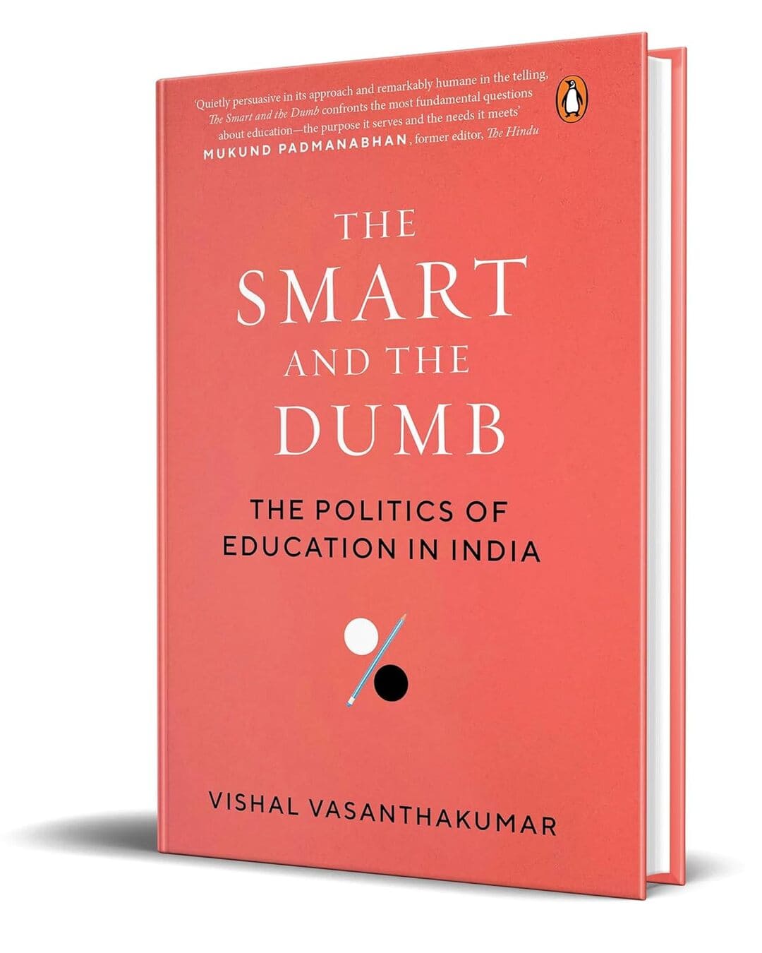 The Smart and the Dumb: The Politics of Education in India by Vishal Vasanthakumar [Hardcover]