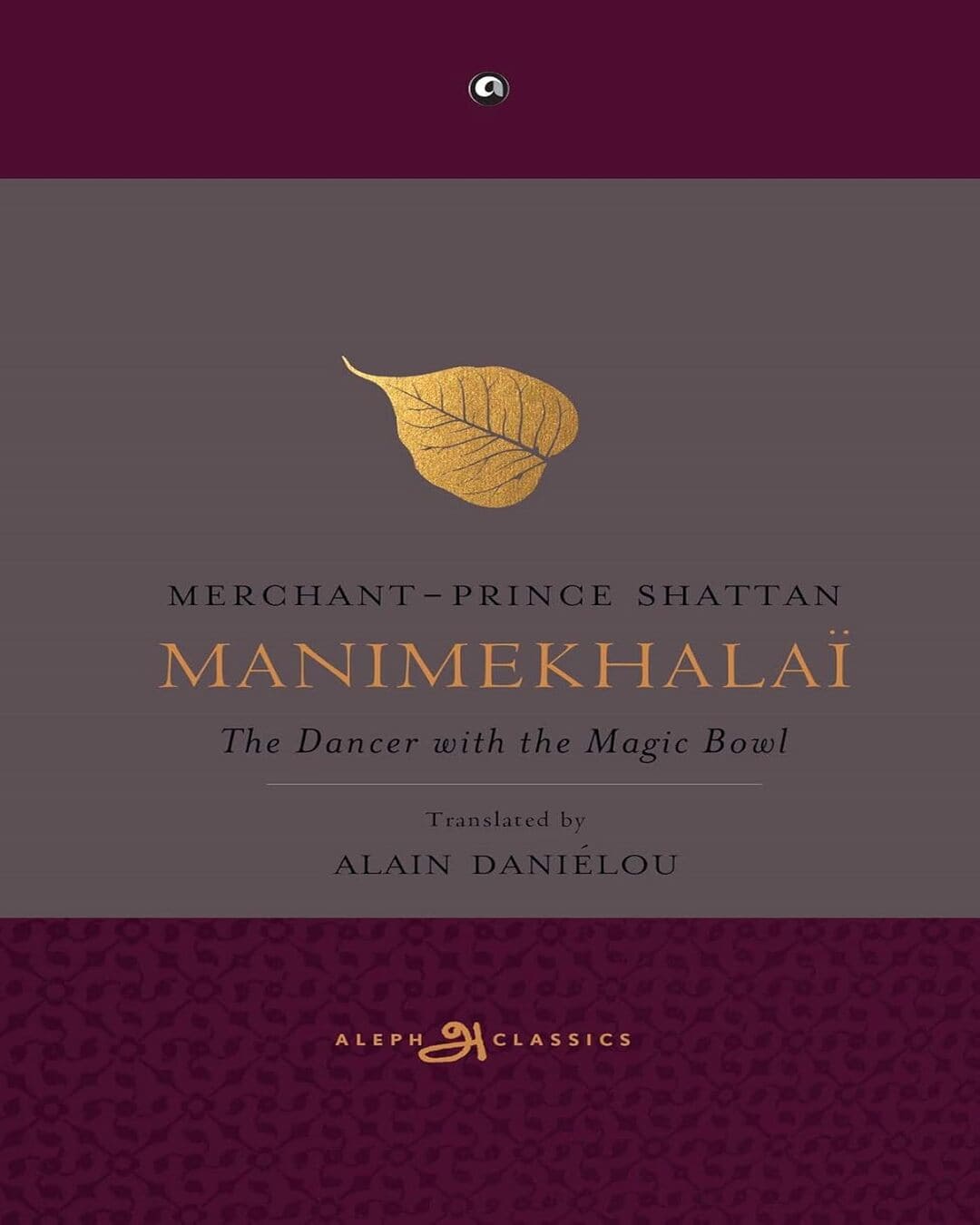 Manimekhalai: The Dancer With the Magic Bowl by Merchant-Prince Shattan, Alain Daniélou (Translator) [Paperback]