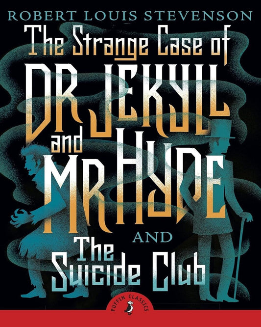 The Strange Case of Dr Jekyll And Mr Hyde & the Suicide Club by Robert Louis Stevenson [Paperback]