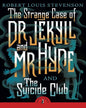 The Strange Case of Dr Jekyll And Mr Hyde & the Suicide Club by Robert Louis Stevenson [Paperback]