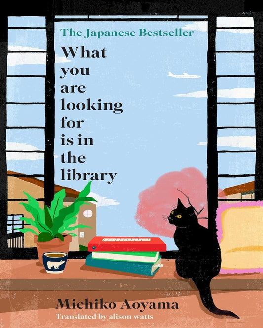 What You Are Looking for is in the Library by Michiko Aoyama [Hardcover]