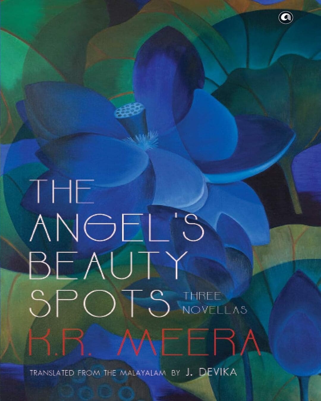 The Angel’s Beauty Spots by K. R. Meera [Hardcover]