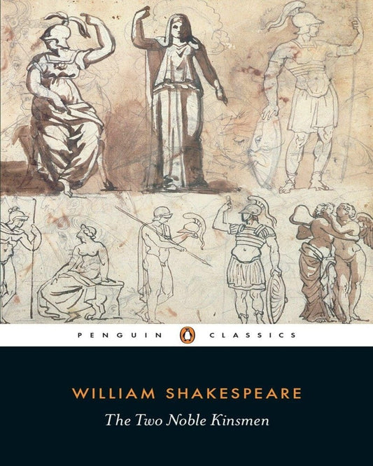 The Two Noble Kinsmen by William Shakespeare [Paperback]