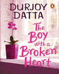 The Boy with a Broken Heart by Durjoy Dutta [Paperback]