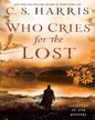 Who Cries for the Lost by C. S. Harris [Paperback]