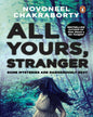 All Yours, Stranger by Novoneel Chakraborty