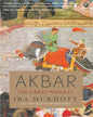 Akbar: The Great Mughal by Ira Mukhoty [Hardcover]