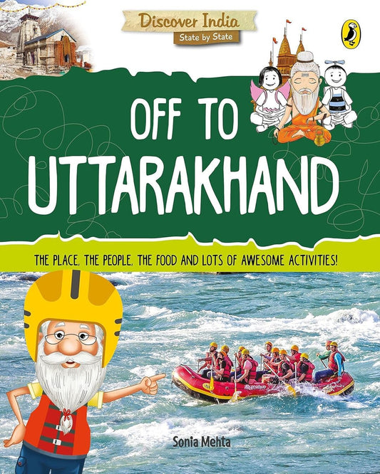 Discover India: Off To Uttarakhand by Sonia Mehta [Papaerback]