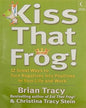 Kiss That Frog by BRIAN TRACY [PAPER BACK]