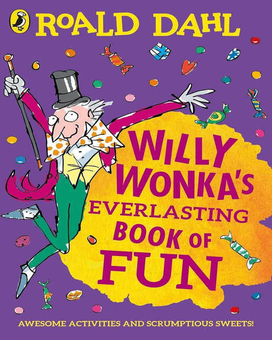 Willy Wonkas Everlasting Book Of Fun by Roald Dahl [Paperback]