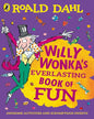 Willy Wonkas Everlasting Book Of Fun by Roald Dahl [Paperback]