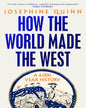 How The World Made The West by Josephine Quinn [Paperback]