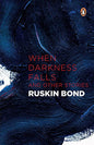 When Darkness Falls And Other Stories by Ruskin Bond [Paperback]