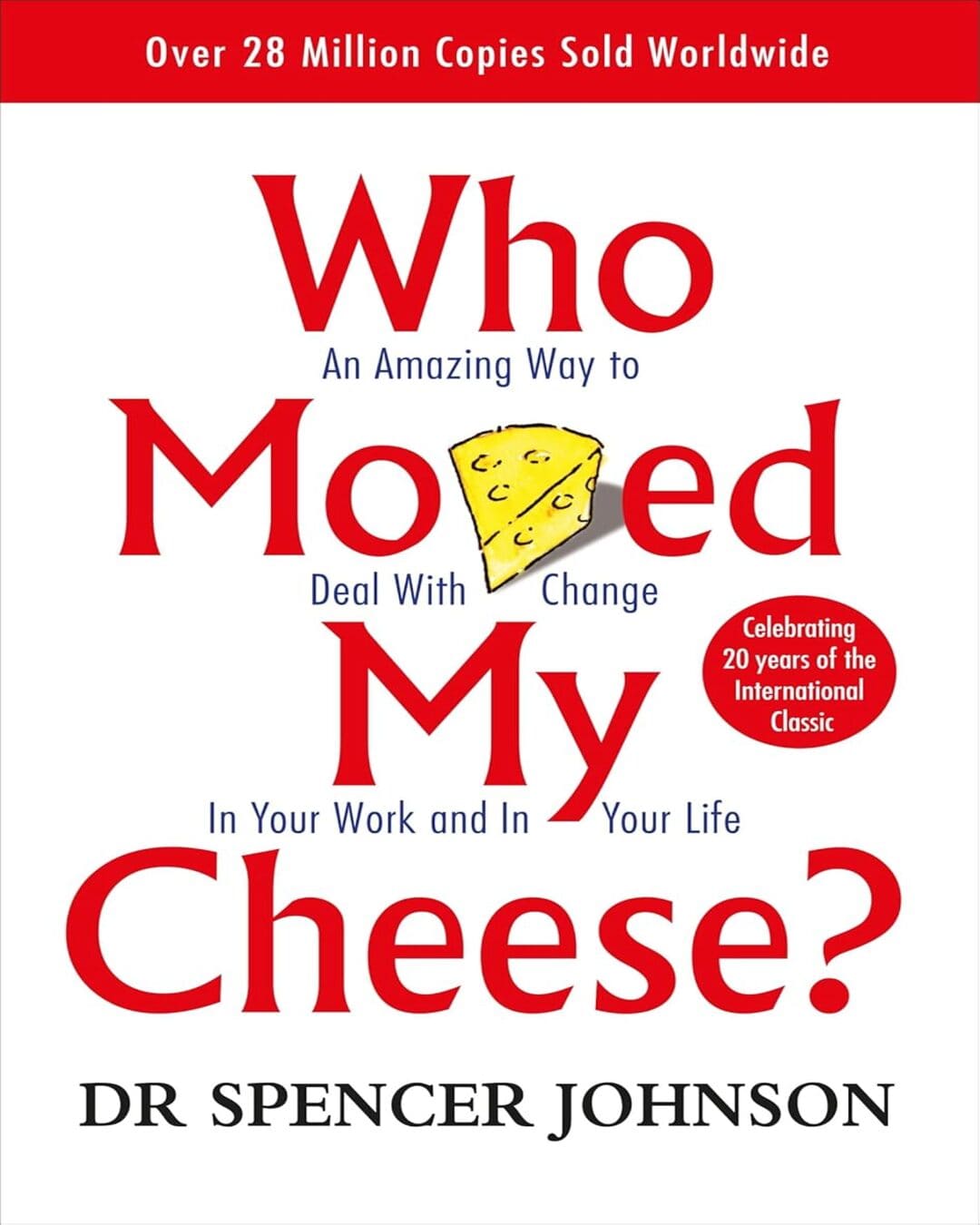 Who Moved My Cheese by Spencer Johnson [Paperback ]