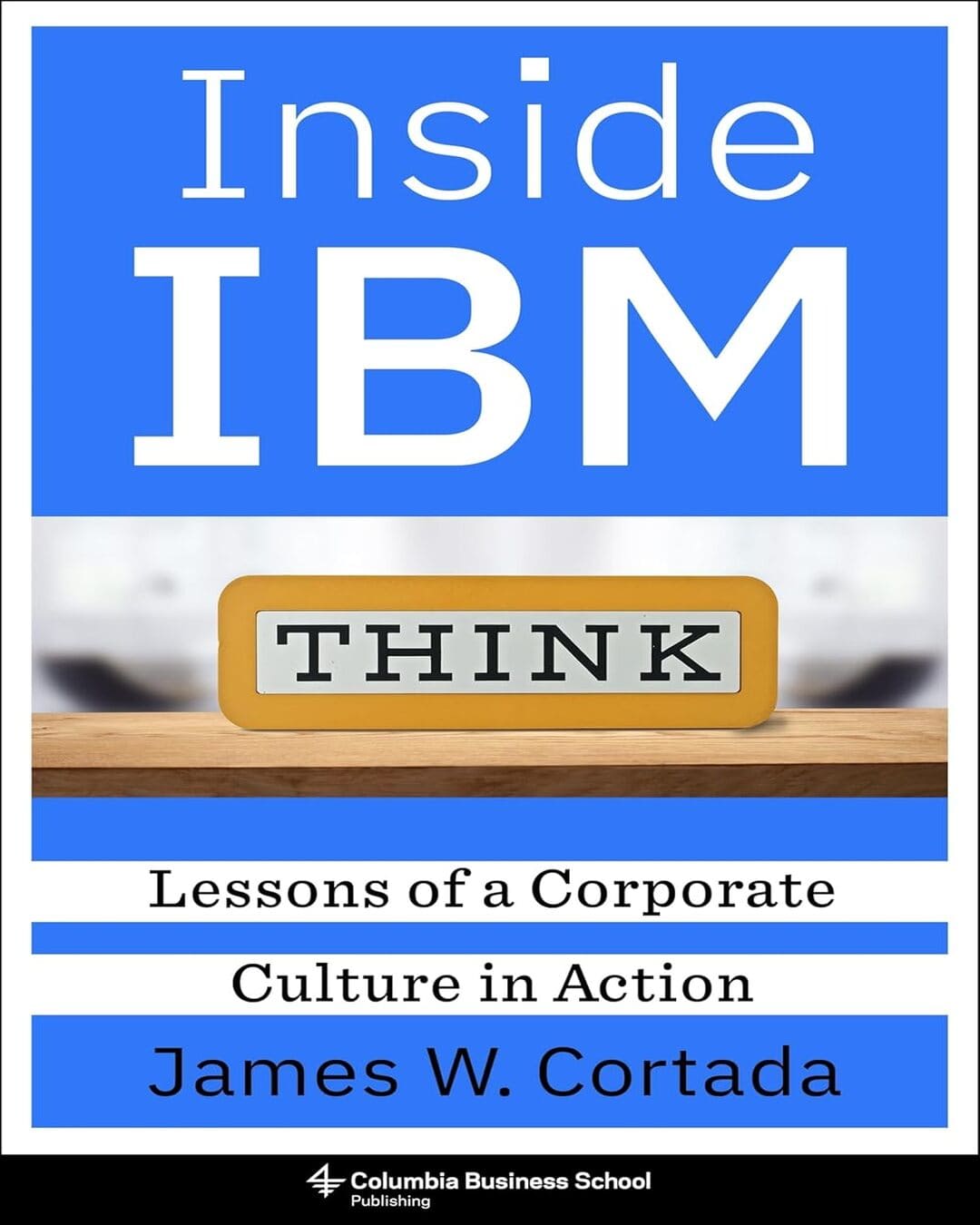 Inside IBMÂ :Â Lessons of a Corporate Culture in Action [Hardcover]