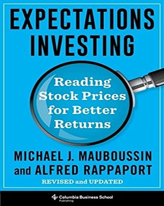 Expectations Investing: Reading Stock Prices for Better Returns, Revised and Updated (Heilbrunn Cent [Paperback]