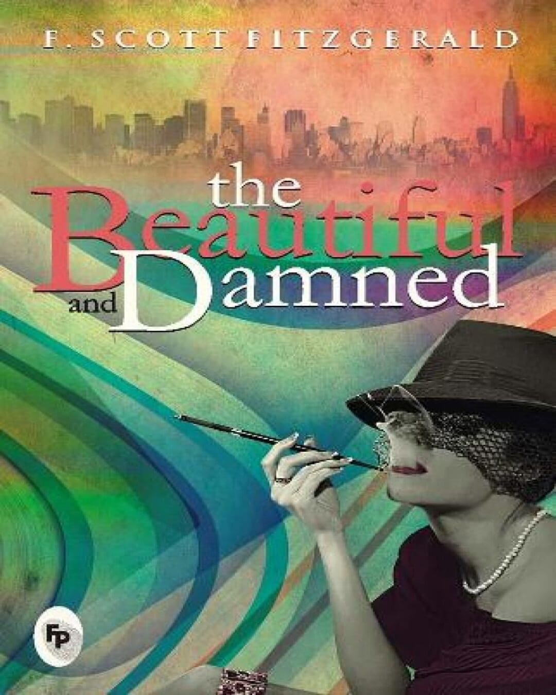 The Beautiful and Damned by F. Scott Fitzgerald [Paperback]