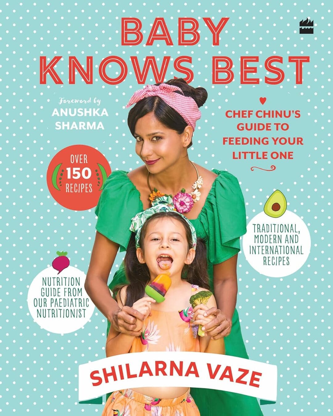 Baby Knows Best: Chef Chinus Guide to Feeding Your Little One by Shilarna Vaze [Hardcover]