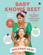 Baby Knows Best: Chef Chinus Guide to Feeding Your Little One by Shilarna Vaze [Hardcover]