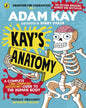 Kaya's Anatomy: A Complete (And Completely Disgusting) Guide To The Human Body by Adam Kay [Paperback]