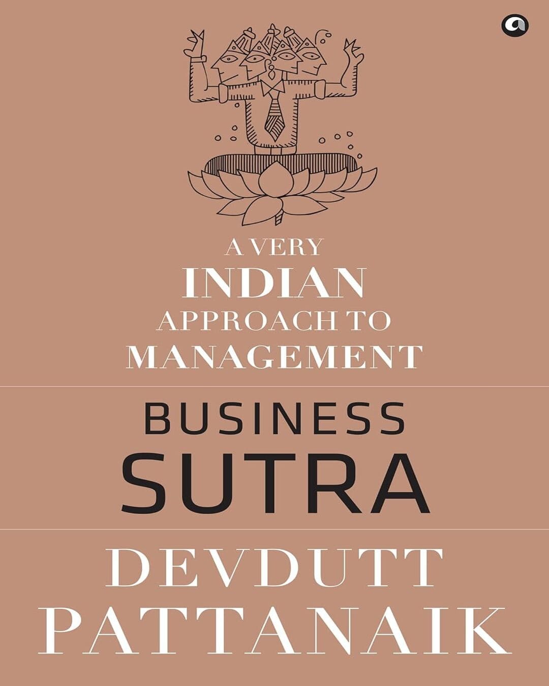 Business Sutra: A Very Indian Approach to Management by Devdutt Pattanaik [Paperback]