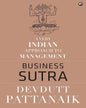 Business Sutra: A Very Indian Approach to Management by Devdutt Pattanaik [Paperback]