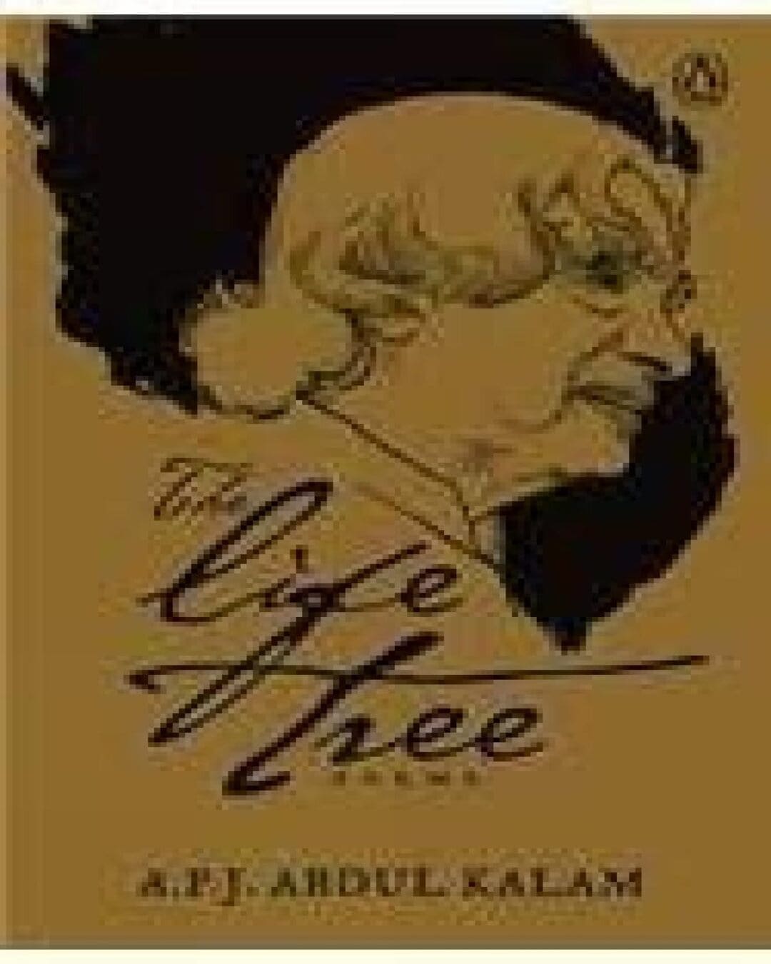 The Life Tree: Poems by A P J Abdul Kalam [Paperback]