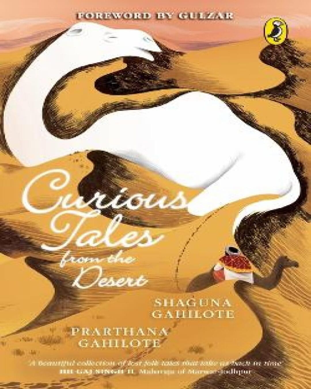 Curious Tales From The Desert by Shaguna Gahilote & Prarthana Gahilote [Paperback]